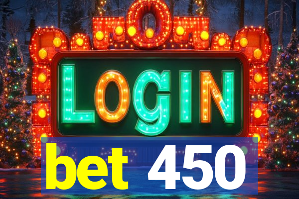 bet 450